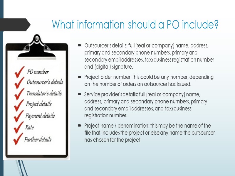 What information should a PO include?  Outsourcer's details: full (real or company) name,